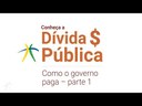 Conheça a Dívida Pública - Como o Governo Paga a Dívida (parte 1)