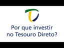 Tesouro Direto apresenta: por que investir no Tesouro Direto?